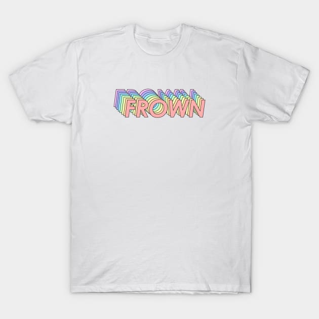 Frown T-Shirt by laundryday